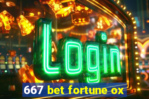 667 bet fortune ox